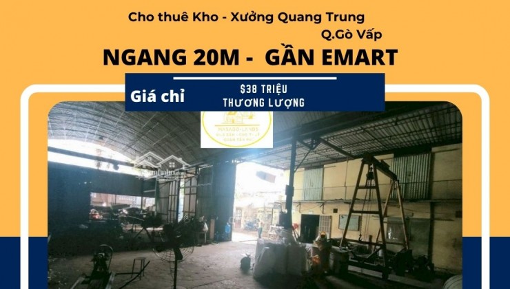 Cho thuê XƯỞNG Quang Trung 600m2 , NGANG 20M, 38 triệu